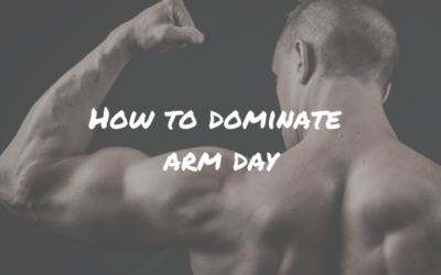 How To Dominate Arm Day