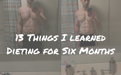 13 Things I Learned from Dieting For Six Months