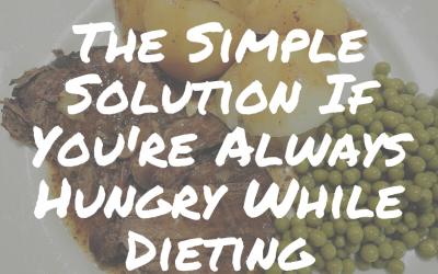 The Simple Solution If You’re Always Hungry While Dieting