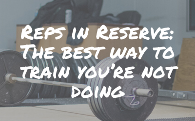 Reps in Reserve: The Best Way to Train You’re Not Doing