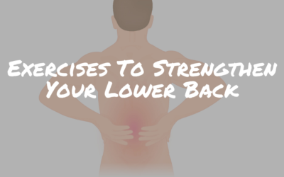 Exercises To Strengthen Your Lower Back